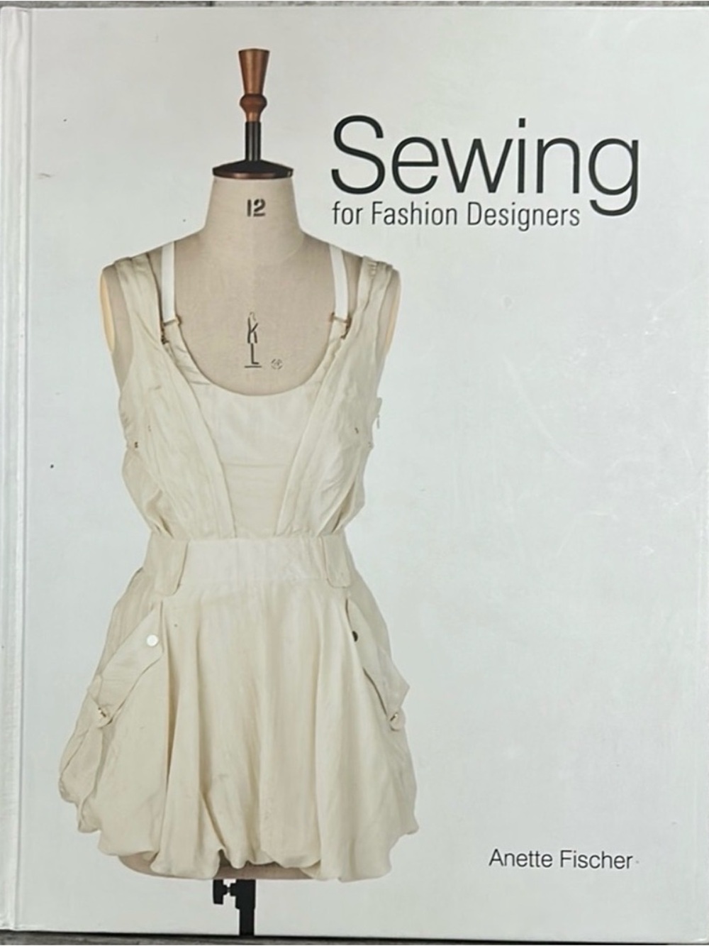 Sewing for Fashion Designers by Anette Fischer